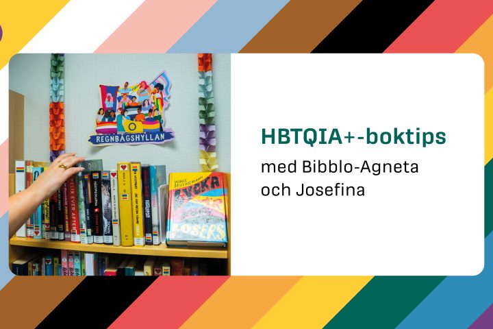 HBTQIA+-boktips med bibliotekarierna Bibblo-Agneta och Josefina