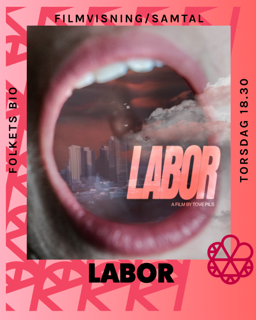 Filmvisning + samtal: Labor, Movie + talk: Labor